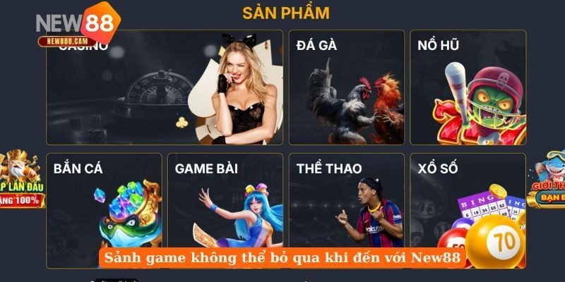 Sảnh game không thể bỏ qua tại New88